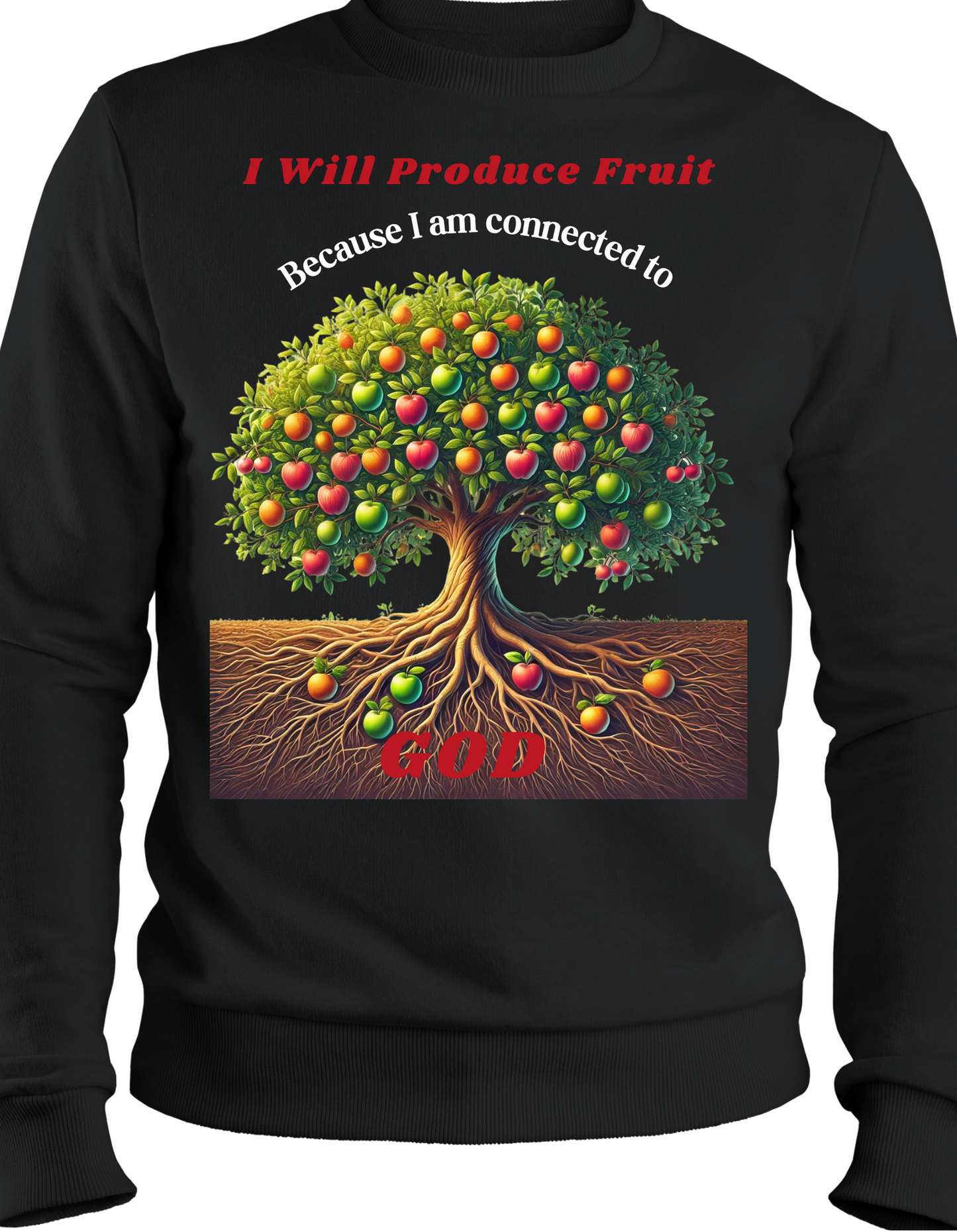 “Faith-Based ‘I Will Produce Fruit’ Sweatshirt”