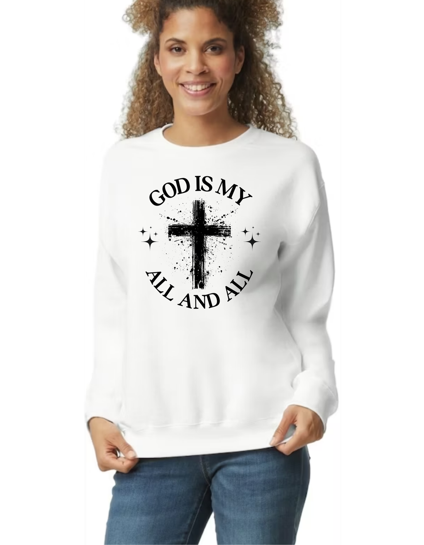 God is my all and all Sweatshirt